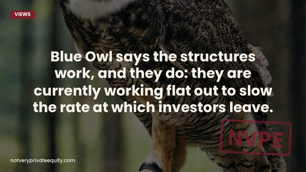 Blue Owl says the structures work, and they do: they are currently working flat out to slow the rate at...
