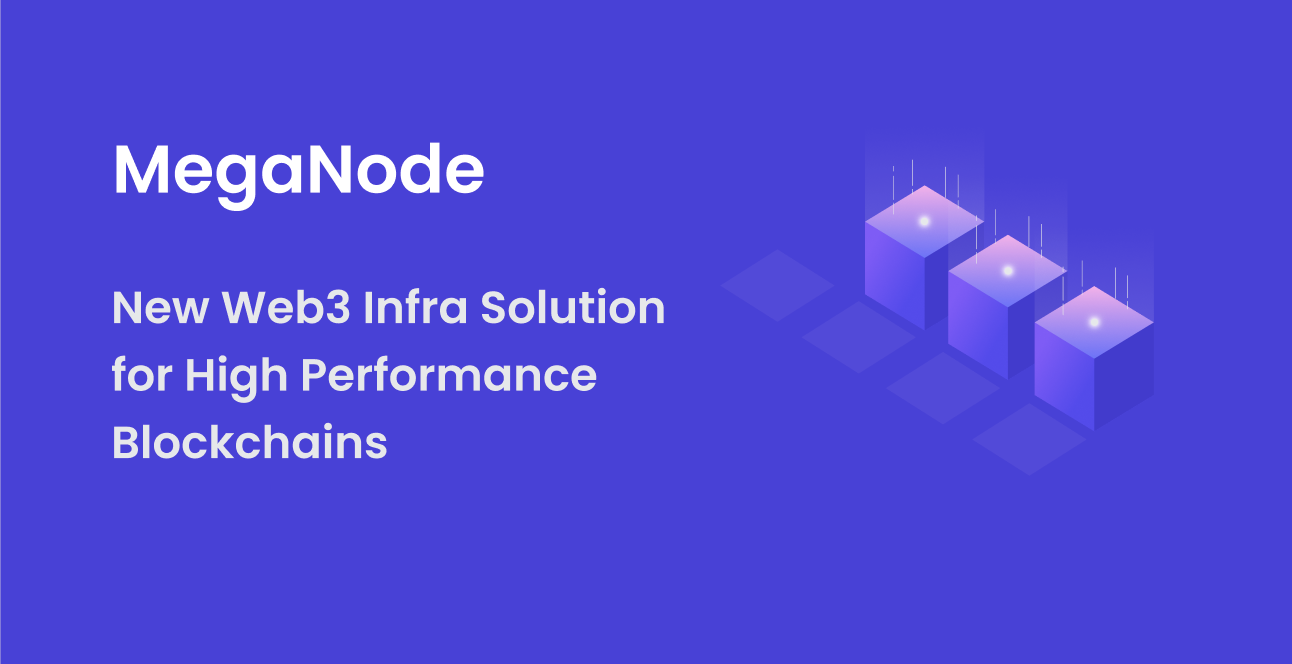 MegaNode, New Web3 Infra Solution for High-Performance Blockchains