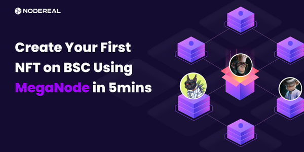 Create Your First NFT on BSC Using MegaNode in 5mins