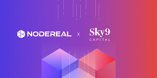 NodeReal Announces $16M in Series A Funding Led by Sky9 Capital, to Build One-Stop Infrastructure for Web3