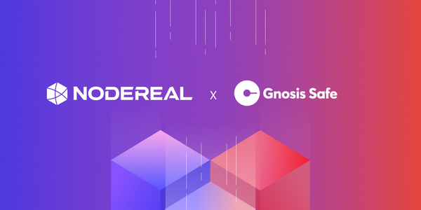 Safe (Gnosis Safe) Uses NodeReal’s MegaNode to Power Its Digital Asset Management Platform