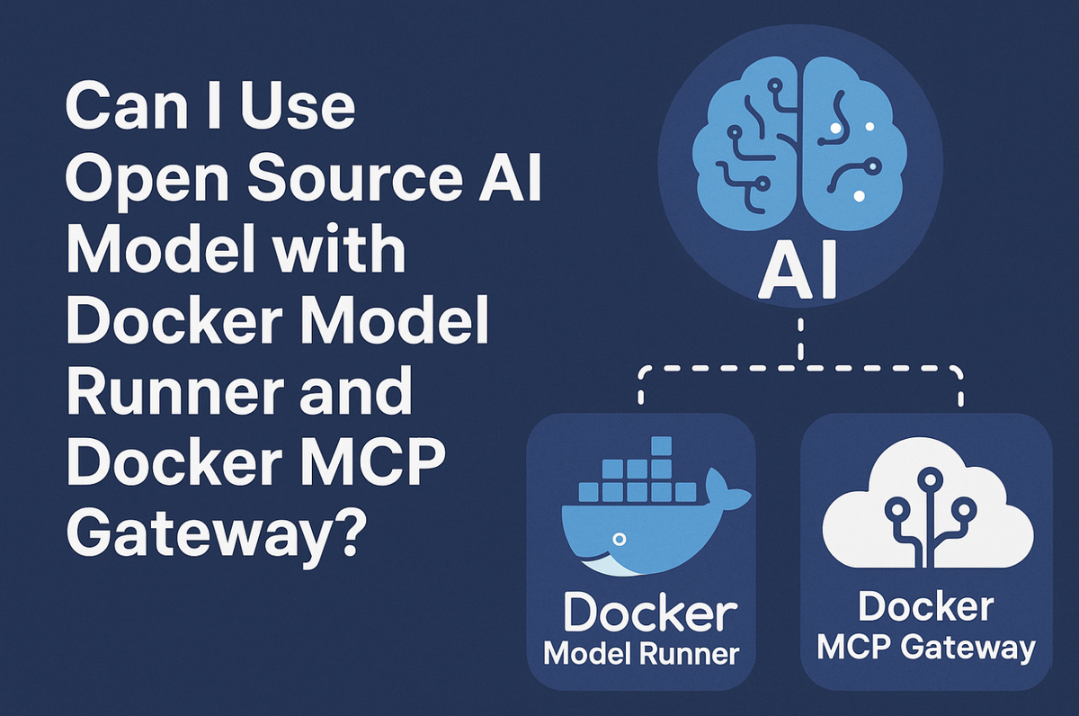 Can I use Open Source AI Model with Docker Model Runner and Docker MCP Gateway?