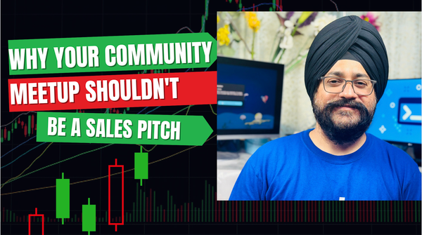 Let's Talk: Why Your Community Meetup Shouldn't Be a Sales Pitch
