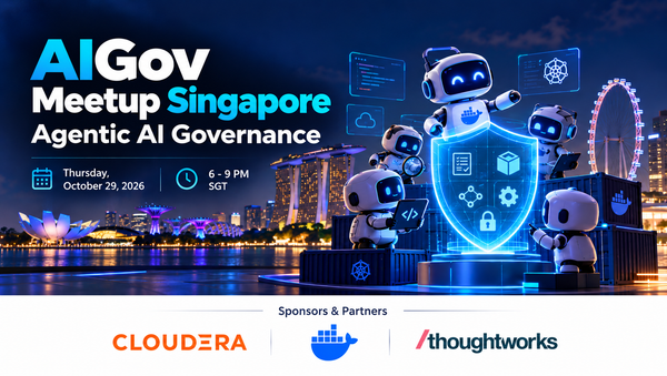 AIGov Meetup Singapore: Agentic AI Governance