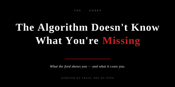 The Algorithm Doesn't Know What You're Missing