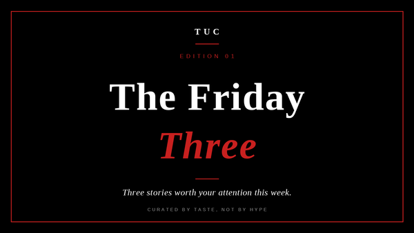 The Friday Three: Edition 01