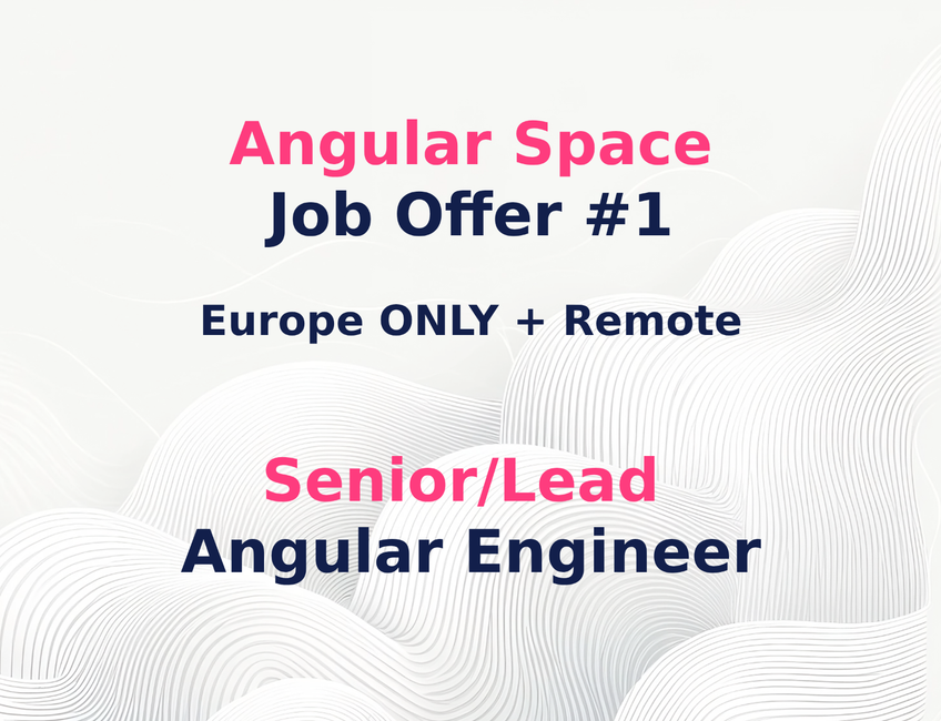 Angular Space Job Offer #1 (Senior/Lead Angular Engineer)