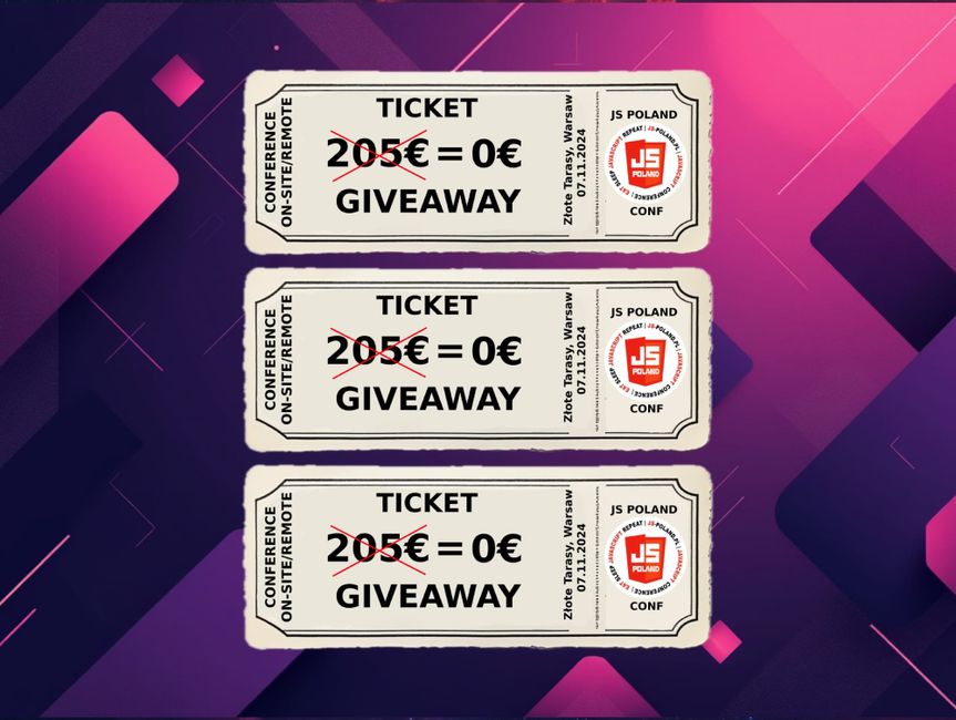 [JS-POLAND] CONFERENCE TICKETS GIVEAWAY 3x (remote/on-site)