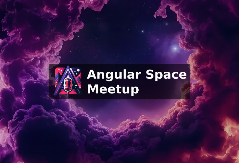 Angular Space Online Meetup!!!!