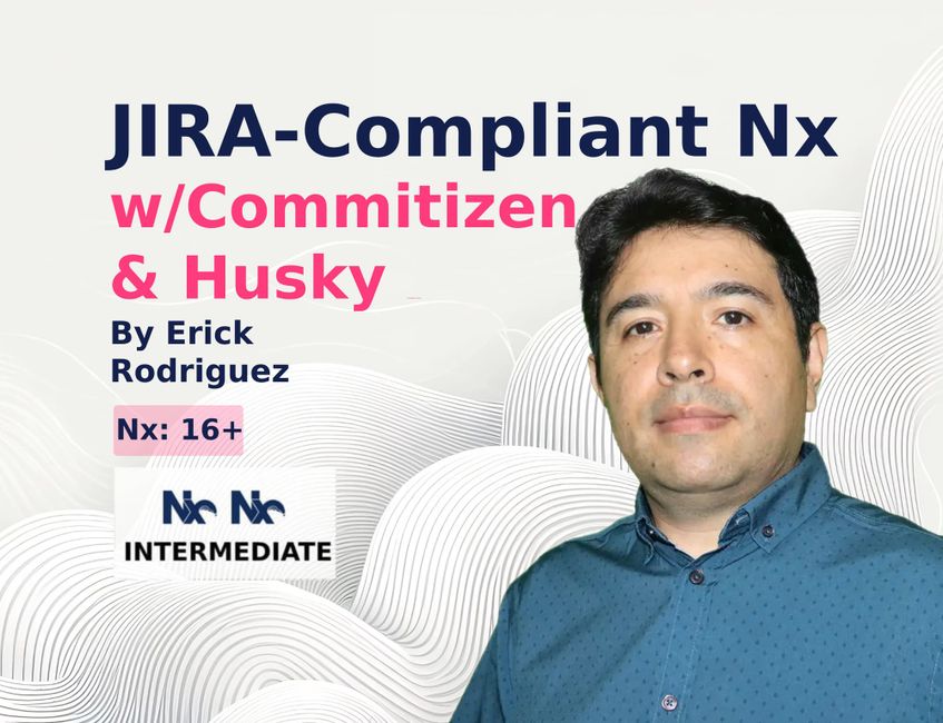 Configure your Nx Monorepo to commit code properly under JIRA Standards with Nx, Commitizen and Husky