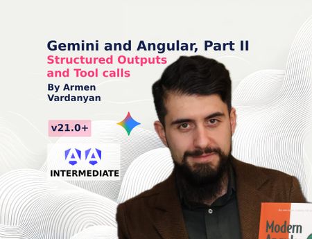 Image of: Gemini and Angular, Part II: Structured Outputs and Tool calls