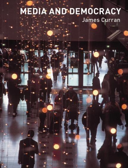 James Curran's Media and Democracy/Routledge
