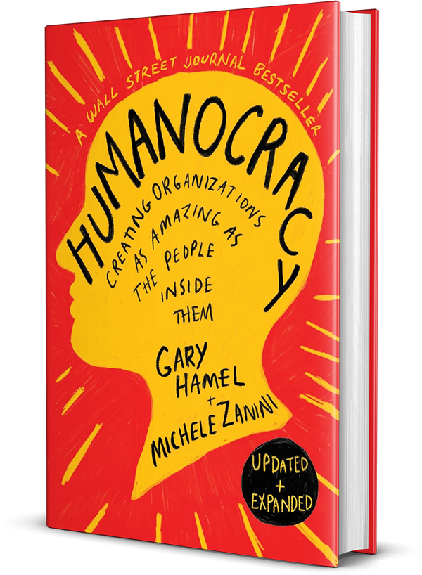 The expanded edition of our book, Humanocracy, is available today!