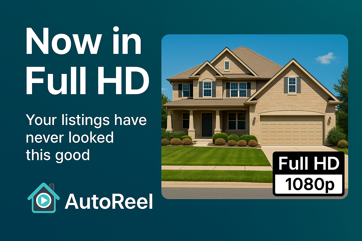 Now in Full HD: Your Listings Have Never Looked This Good