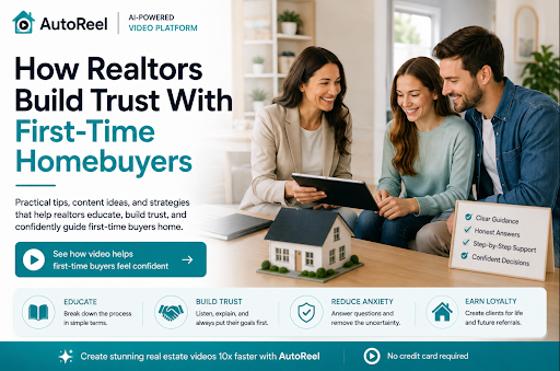 How Realtors Build Trust With First-Time Homebuyers