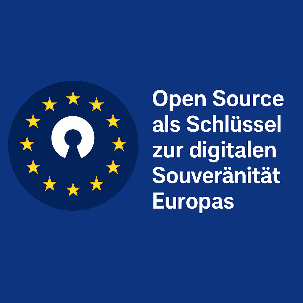 Open Source als Schlüssel zur digitalen Souveränität Europas