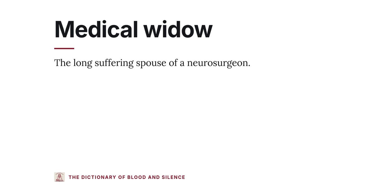 Medical widow