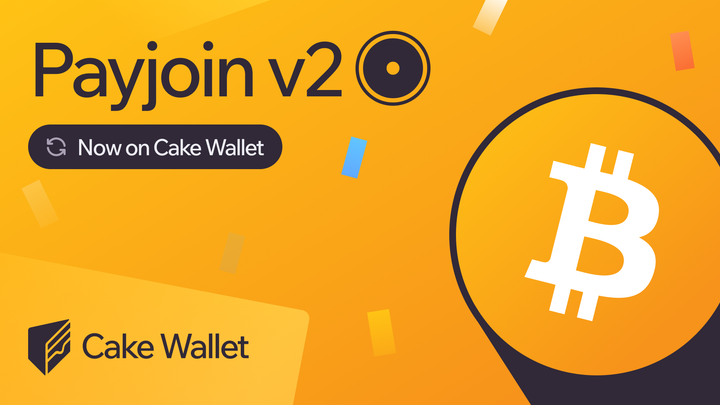 Bitcoin Privacy Takes a Leap Forward: Cake Wallet Introduces Payjoin v2