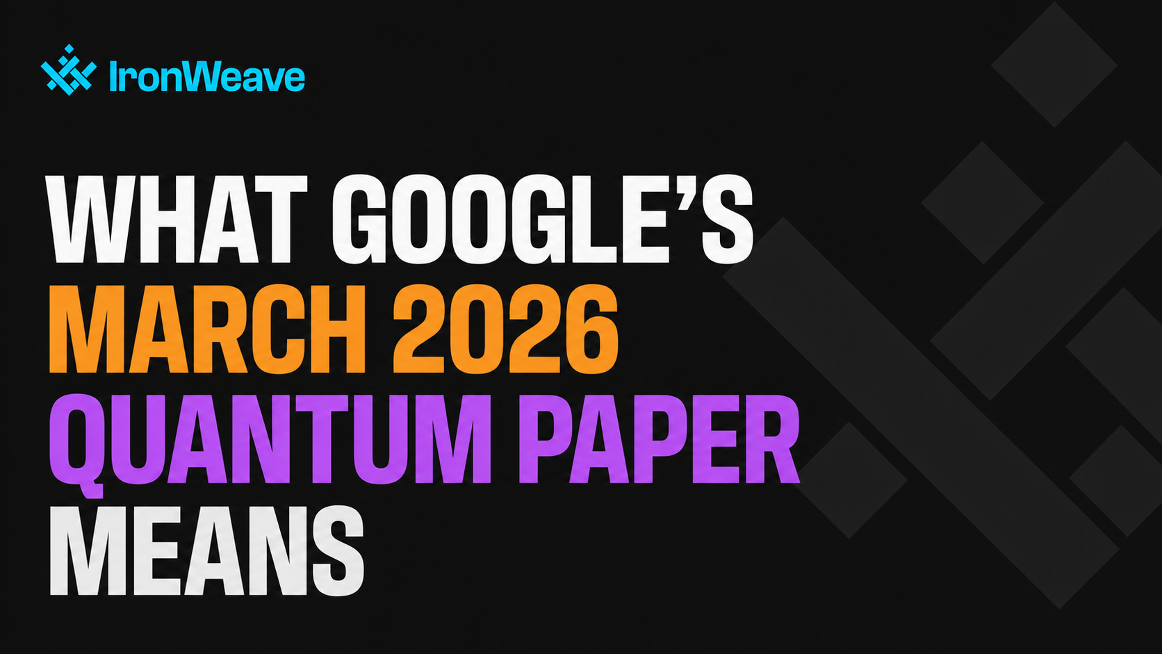 What Google's March 2026 Quantum Paper Means for Every Blockchain Infrastructure Decision You Make This Year