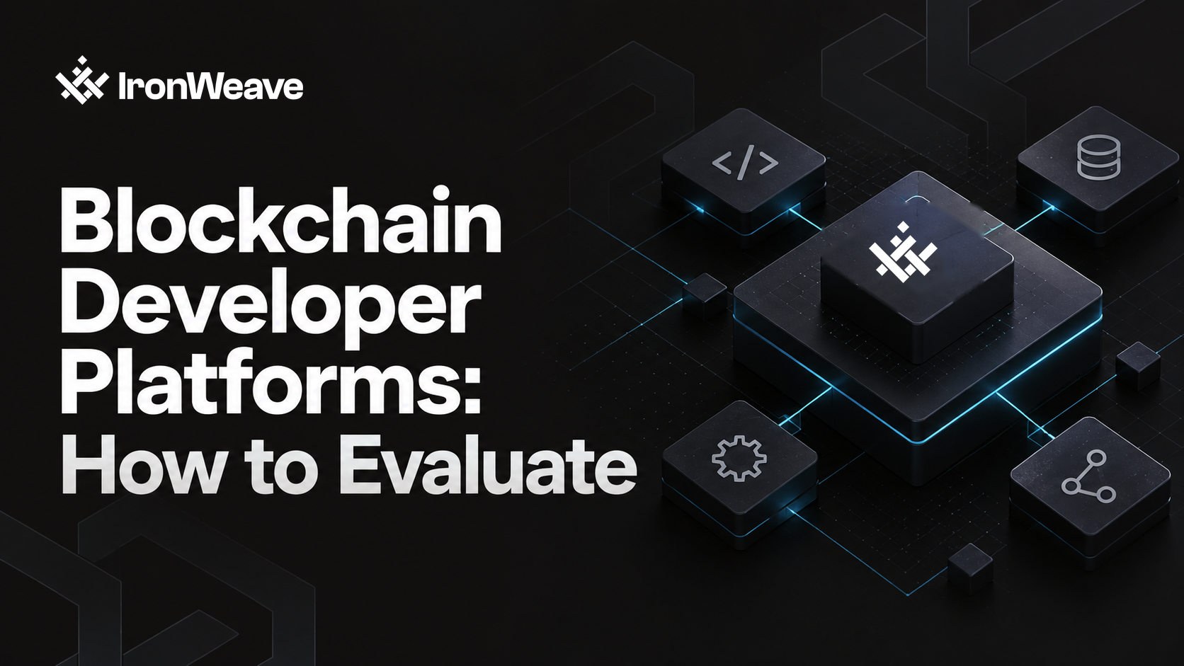 Blockchain Developer Platforms: How to Evaluate Node Providers, BaaS, and SDKs