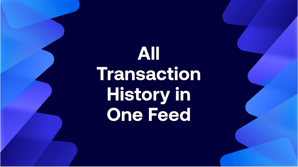 All transaction history in one feed
