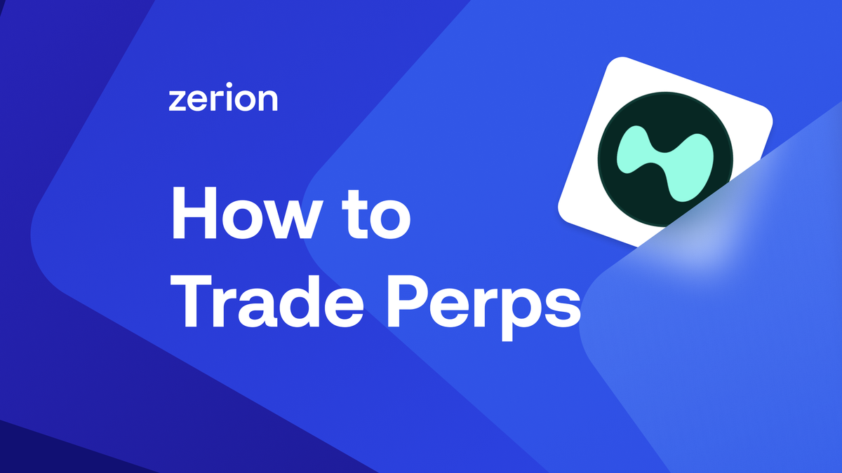 How to Trade Perps on Hyperliquid with Zerion: A Guide