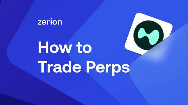 How to Trade Perps on Hyperliquid with Zerion: A Guide