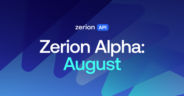 August Zerion Alpha: Robinhood Chain Report, RWA Labels, and more