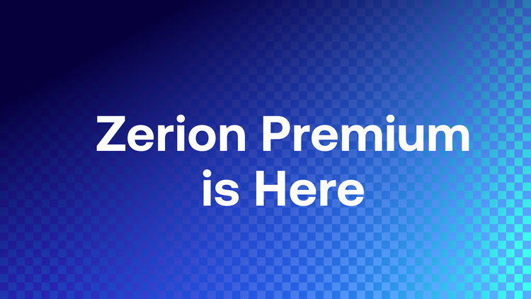 Zerion Premium is Here
