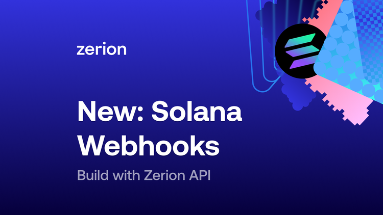 Solana Webhooks with Zerion API: A Guide for Real-Time Transaction Alerts