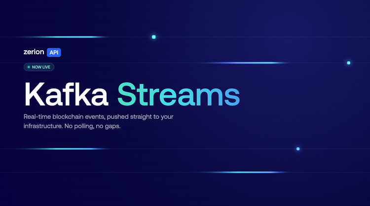 Zerion Streams Now Live: Real-time Onchain Data Over Kafka