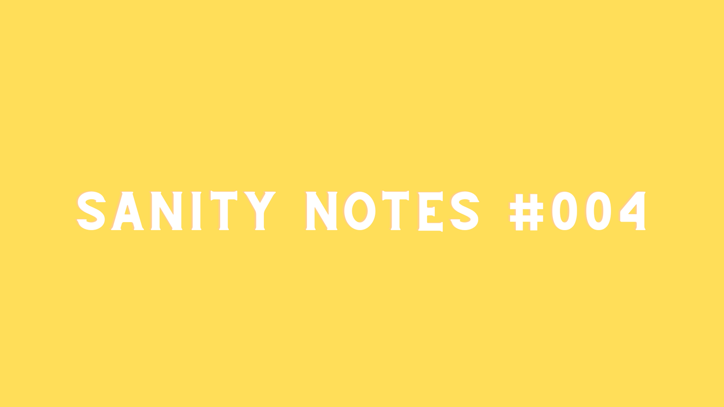 Sanity Notes #004: The power of meeting others where they are