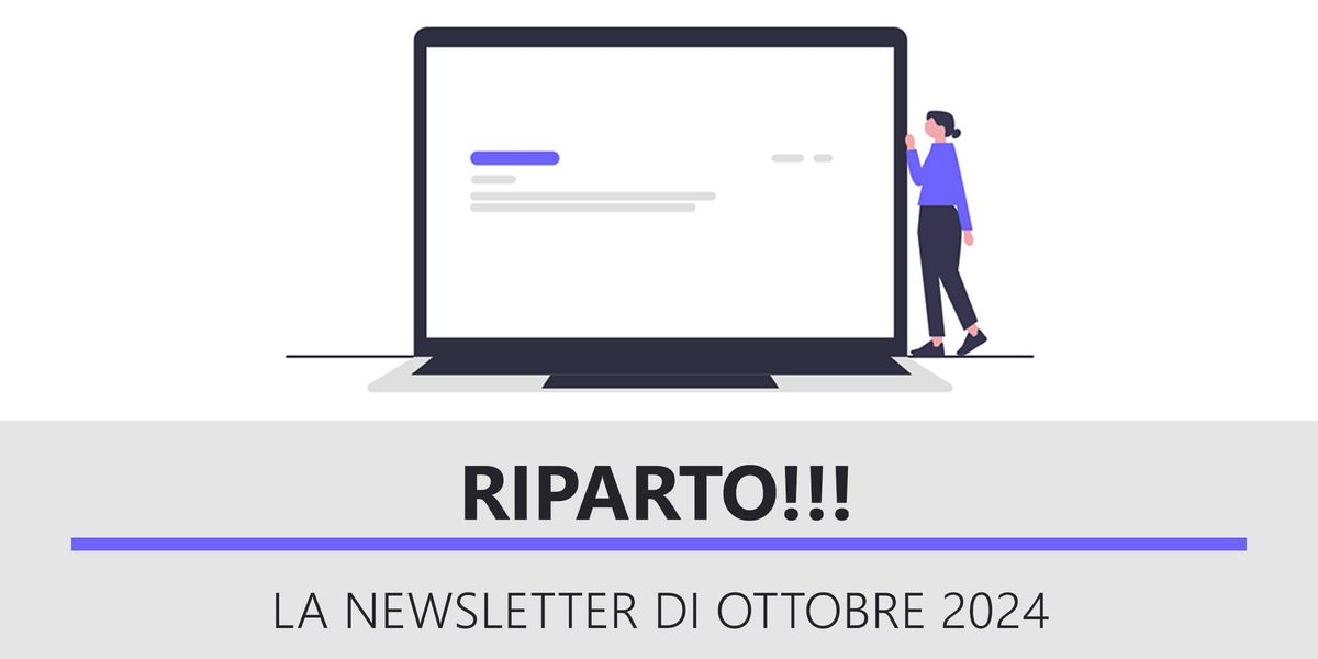 Riparto!!! - La newsletter di Ottobre 2024 - Immagine di copertina https://undraw.co/illustrations