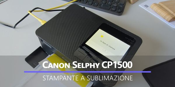Ecco, l'ho fatto! Ho acquistato la stampante a sublimazione, formato fino a 10x14, Canon Selphy CP1500.