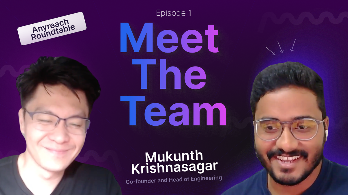 [Meet The Team] AI-Native Engineering: How AI is Revolutionizing Software Development - Insights from Mukunth Krishnasagar at Anyreach
