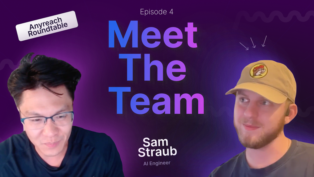 [Meet The Team] Sam Straub of Anyreach on AI Engineering and the Future of Work