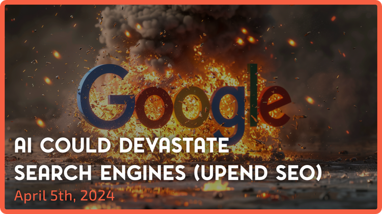 Bombshell Report: AI Could Devastate Search Engines (Upend SEO)