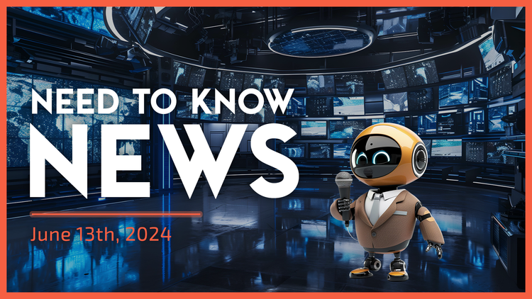 Need to Know News - June 13th, 2024