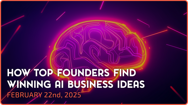 How Top Founders Find Winning AI Business Ideas