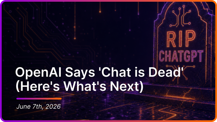 OpenAI Says 'Chat is Dead' (Here's What's Next)