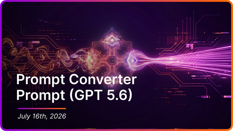Prompt Inside: Prompt Converter (GPT 5.6)