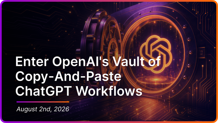 Enter OpenAI's Vault of Copy-And-Paste ChatGPT Workflows