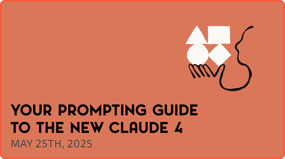 Your Prompting Guide to the New Claude 4