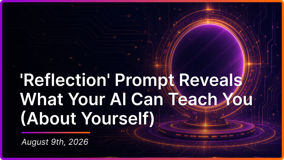 'Reflection' Prompt Reveals What Your AI Can Teach You (About Yourself)