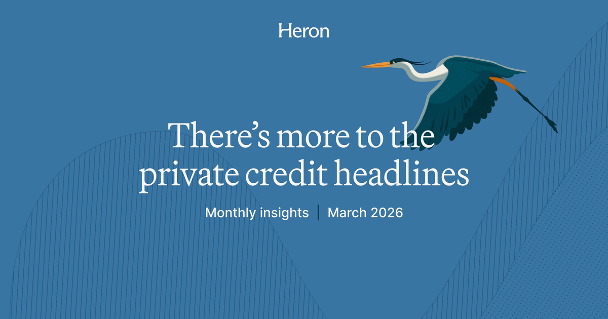 Monthly insights: Heron’s take on the recent private credit headlines (March 2026)
