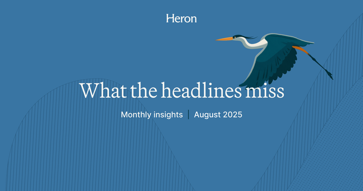 Monthly insights: What the headlines miss (August 2025)