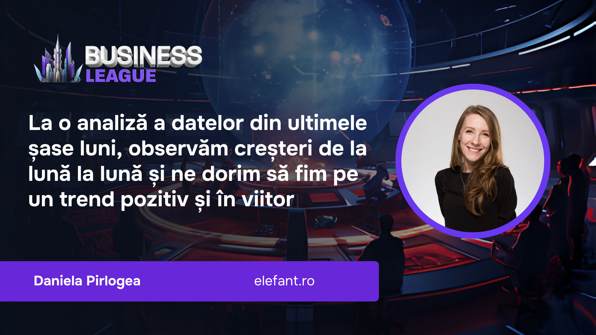 Daniela Pirlogea (elefant.ro): ”Odată cu reintrarea în clasamentele BusinessLeague, ne dorim să participăm la challenge-uri și să doborâm recordurile din competiție”