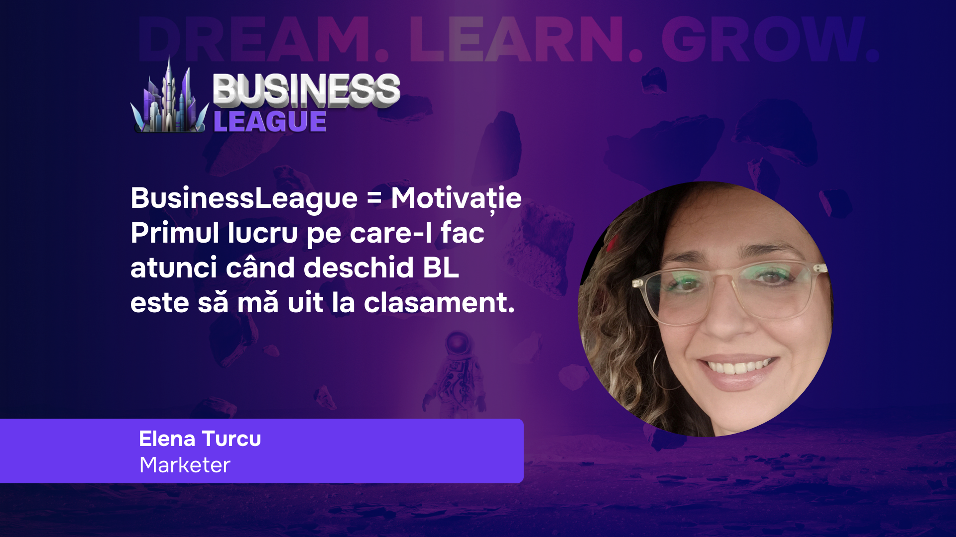 Elena Turcu (Marketer): În BusinessLeague, clienții vin spre tine - atât pentru colaborări, cât și cu majorări de comision