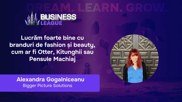 Alexandra Gogalniceanu (Bigger Picture Solutions): Rankingul afiliaților ne ambiționează și ne face să ne dăm și mai mult silința