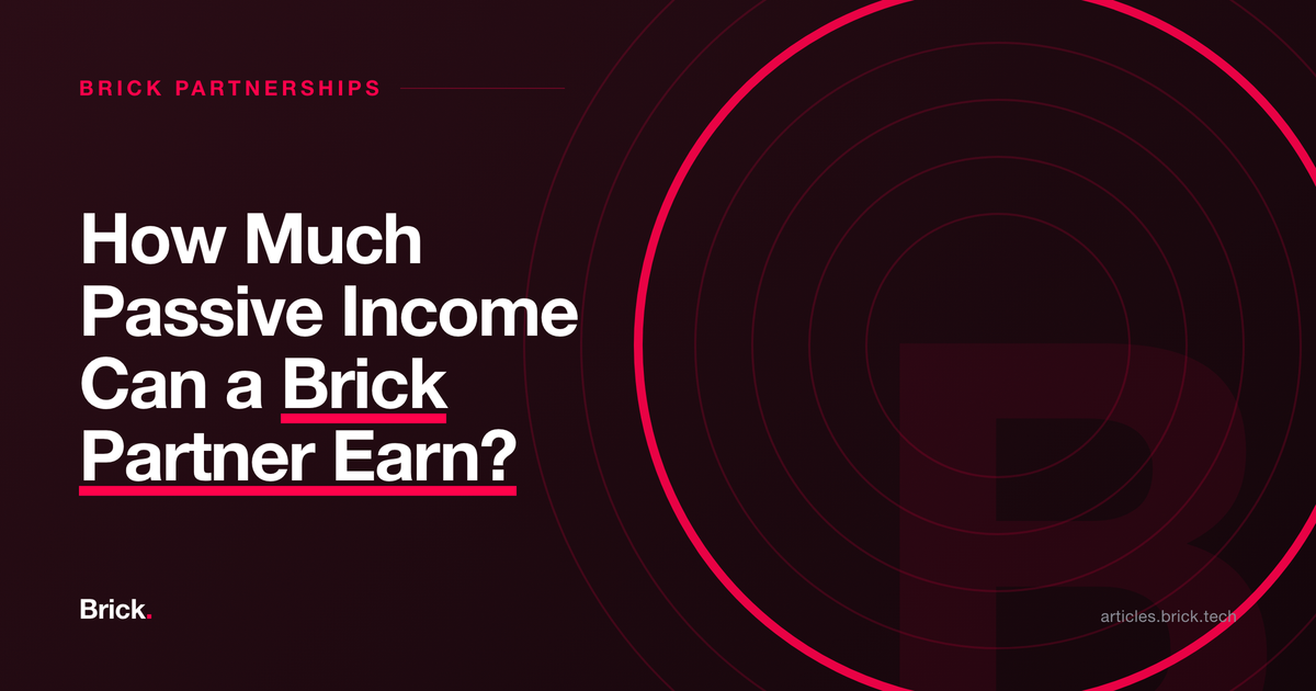 How Much Passive Income Can a Brick Partner Earn?